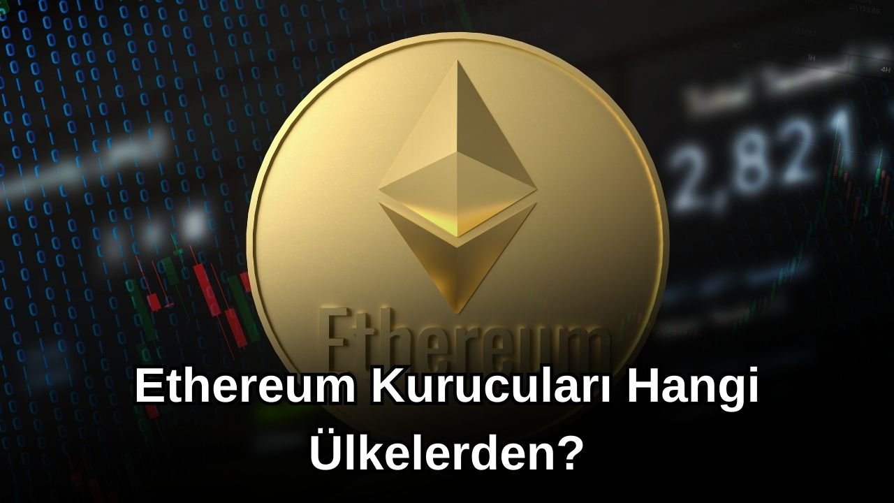 Ethereum Kurucuları Hangi Ülkelerden?